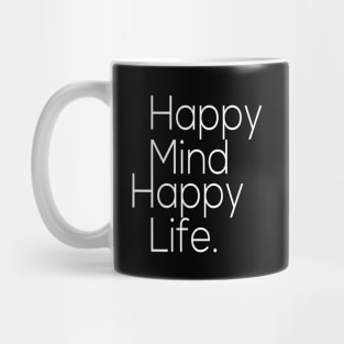 Happy mind, happy life Mug